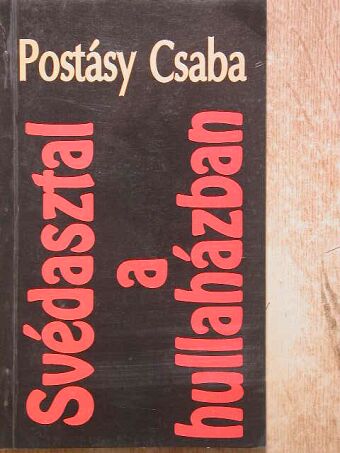 Postásy Csaba - Svédasztal a hullaházban [antikvár]