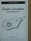 Dobó Andor - Útunk a jövőnkbe [antikvár]