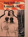 Jurij Trifonov - A másik élet [antikvár]
