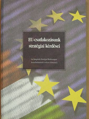 Back András - EU-csatlakozásunk startégiai kérdései [antikvár]
