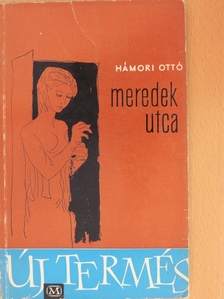 Hámori Ottó - Meredek utca [antikvár]