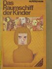Hans J. Alpers - Das Raumschiff der Kinder [antikvár]