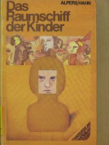 Hans J. Alpers - Das Raumschiff der Kinder [antikvár]