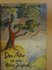 Adolf Maurer - Dein Alter sei wie deine Jugend [antikvár]