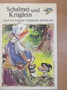 Valentin Katajew - Schalmei und Krüglein [antikvár]