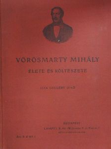 Gellért Jenő - Vörösmarty Mihály élete és költészete [antikvár]