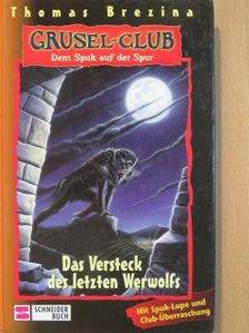 Thomas Brezina - Das Versteck des letzten Werwolfs [antikvár]
