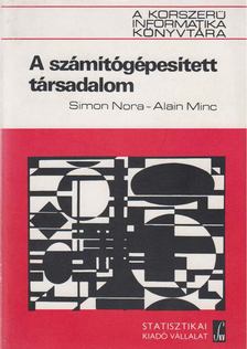 Simon Nora, Alain Minc - A számítógépesített társadalom [antikvár]