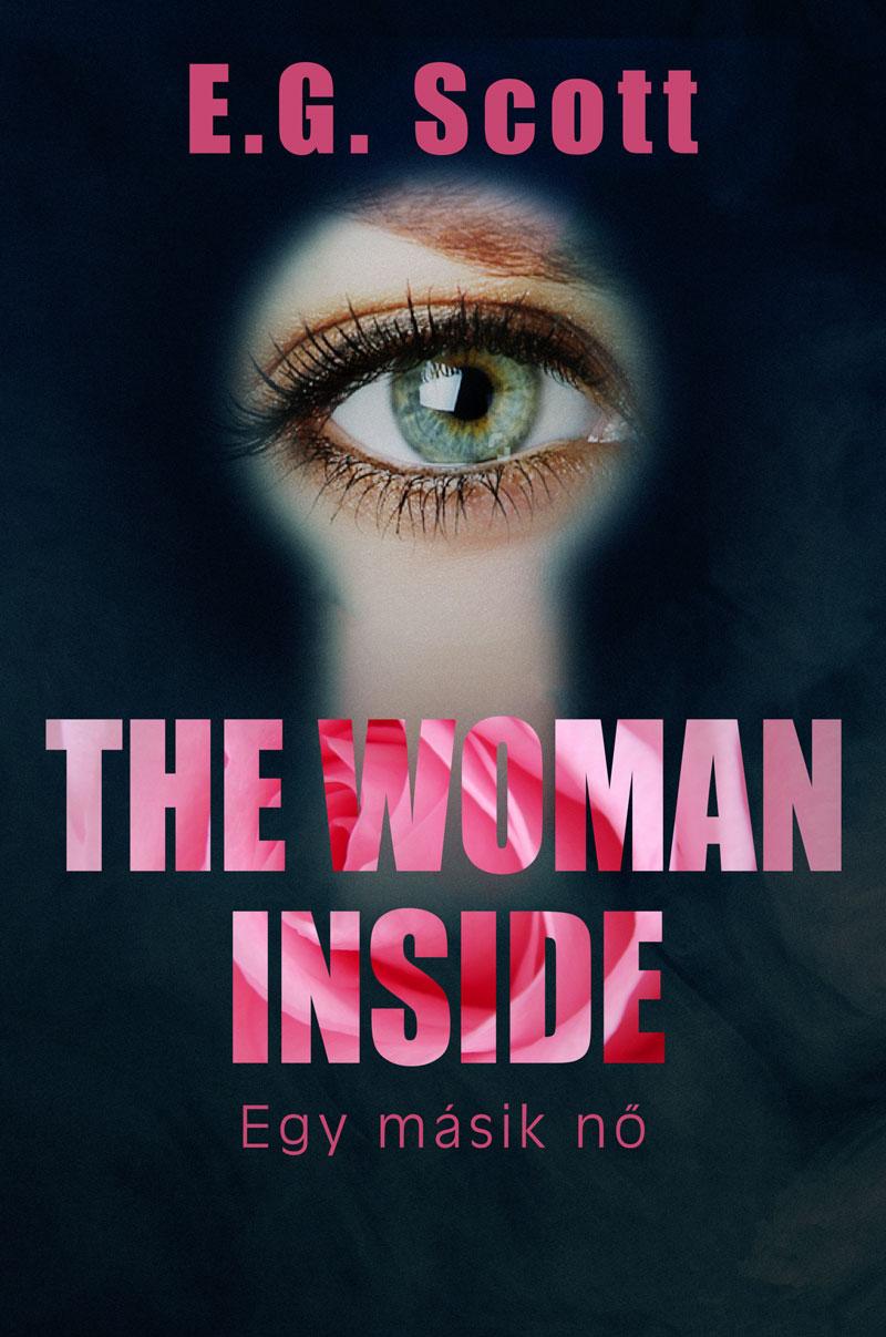 E. G. Scott - The Woman Inside - Egy másik nő