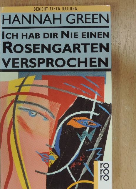 Hannah Green - Ich hab dir nie einen Rosengarten versprochen [antikvár]