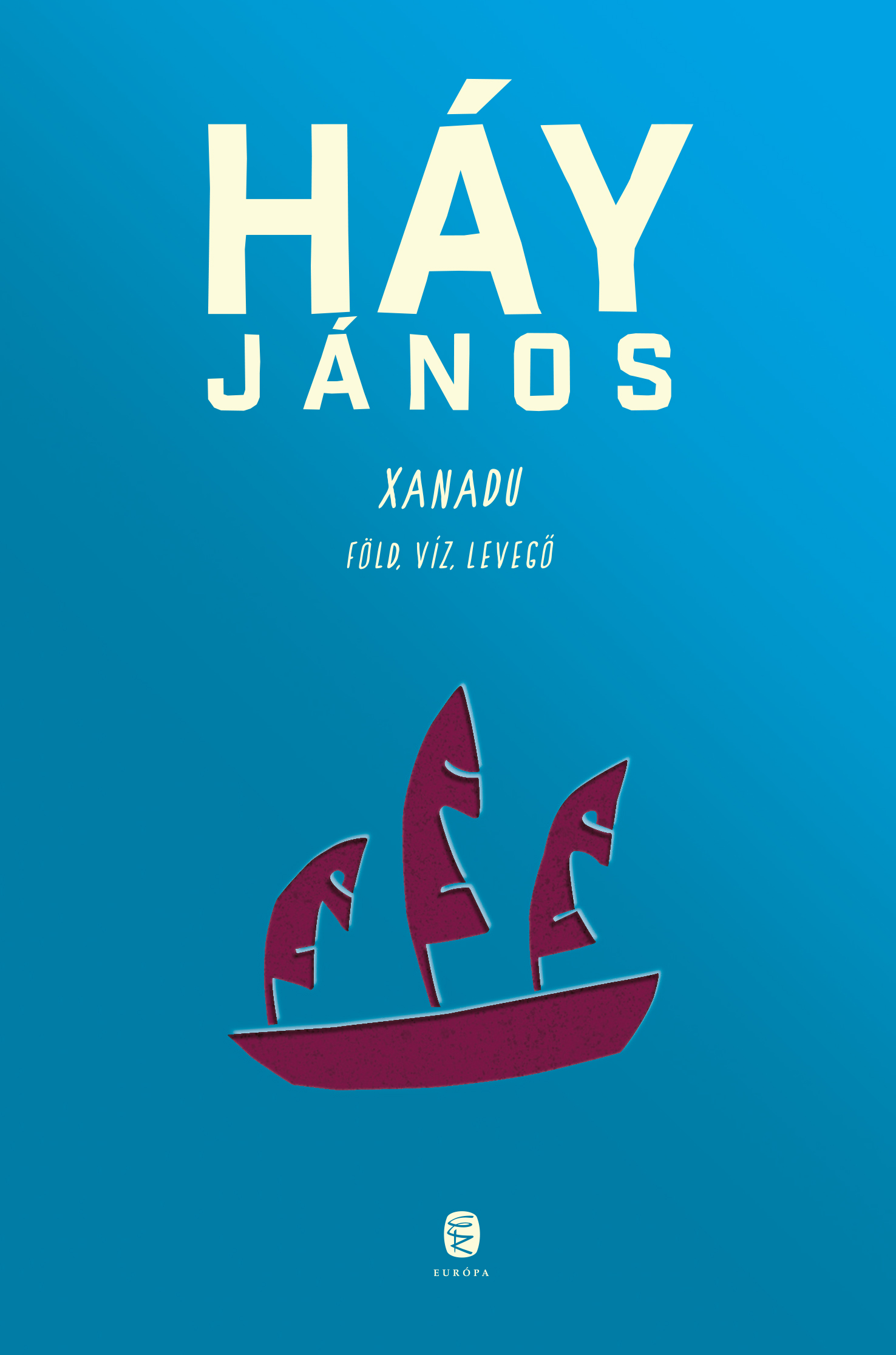 HÁY JÁNOS - Xanadu