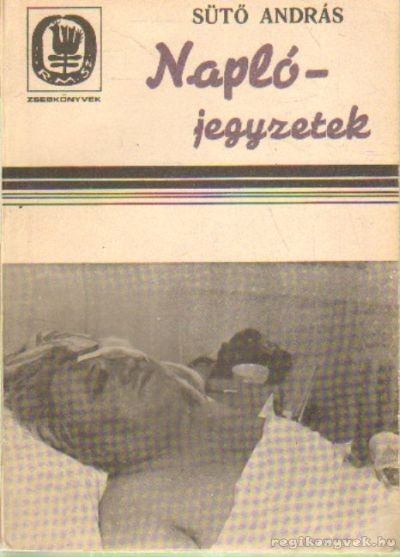 SÜTŐ ANDRÁS - Naplójegyzetek [antikvár]