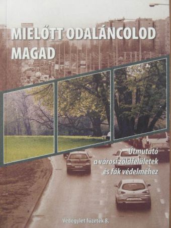 Jávor Benedek - Mielőtt odaláncolod magad [antikvár]