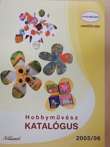 Hobbyművész katalógus 2005/06 [antikvár]