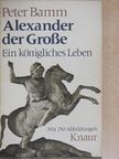 Peter Bamm - Alexander der Große [antikvár]