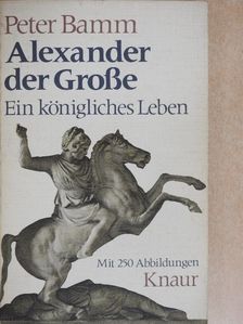 Peter Bamm - Alexander der Große [antikvár]