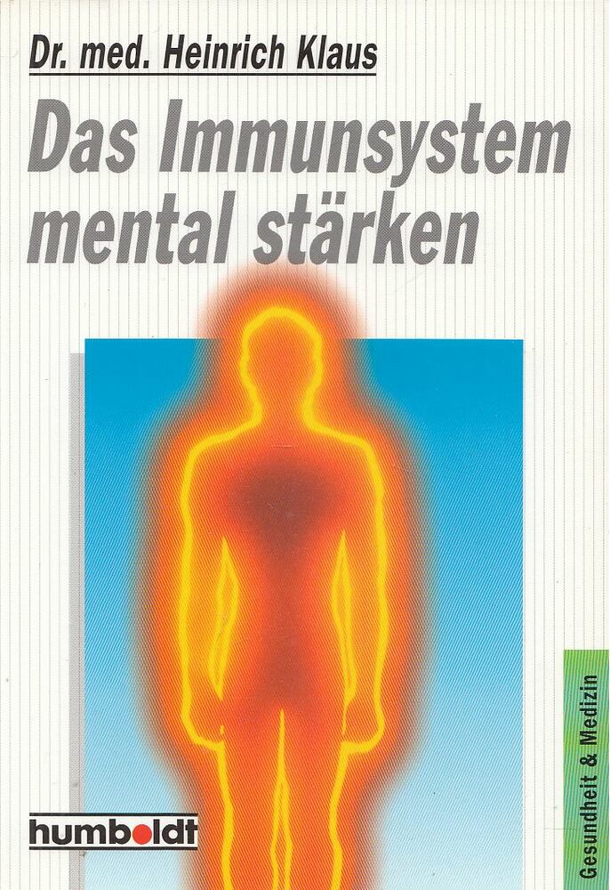Dr. med. Heinrich Klaus - Das Immunsystem mental stärken [antikvár]