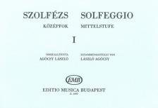 SZOLFÉZS KÖZÉPFOK I. ÖSSZEÁLLÍTOTTA: AGÓCSY LÁSZLÓ