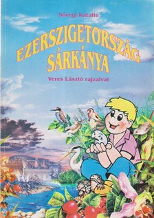 Sőregi Katalin - Ezerszigetország sárkánya [antikvár]