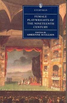 SCULLION, ADRIENNE (ed,) - Female Playwrights of the Nineteenth Century [antikvár]