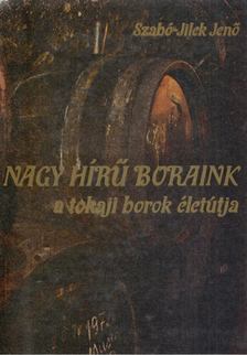 Szabó-Jilek Jenő - Nagy hírű boraink (dedikált) [antikvár]