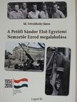 Id. Frivaldszky János - A Petőfi Sándor Első Egyetemi Nemzetőr Ezred megalakulása [antikvár]