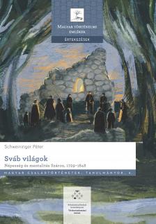 Schweininger Péter - Sváb világok - Népesség és mentalitás Száron, 1729-1848 [eKönyv: pdf]