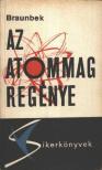 Braunbek, Werner - Az atommag regénye [antikvár]