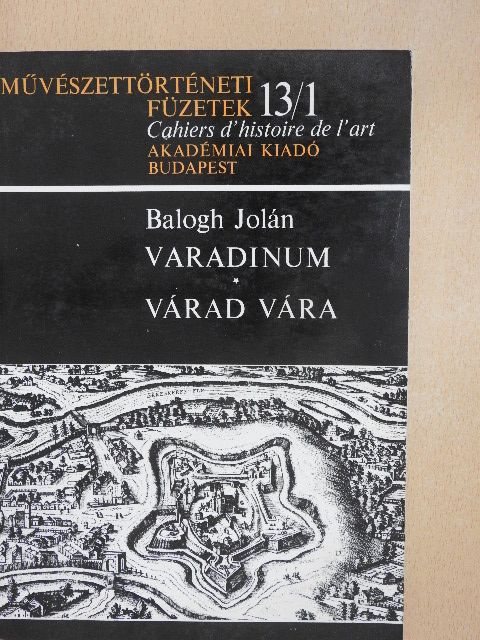 Balogh Jolán - Varadinum/Várad vára I. (töredék) [antikvár]