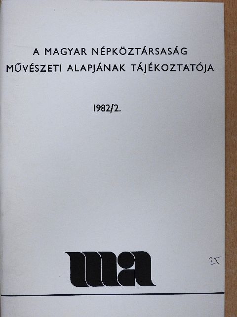 Bán Anna - A Magyar Népköztársaság Művészeti Alapjának Tájékoztatója 1982/2. [antikvár]