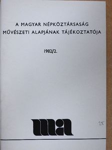 Bán Anna - A Magyar Népköztársaság Művészeti Alapjának Tájékoztatója 1982/2. [antikvár]