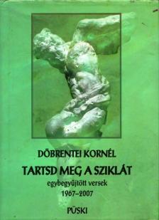 DÖBRENTEI KORNÉL - Tartsd meg a sziklát (dedikált) [antikvár]
