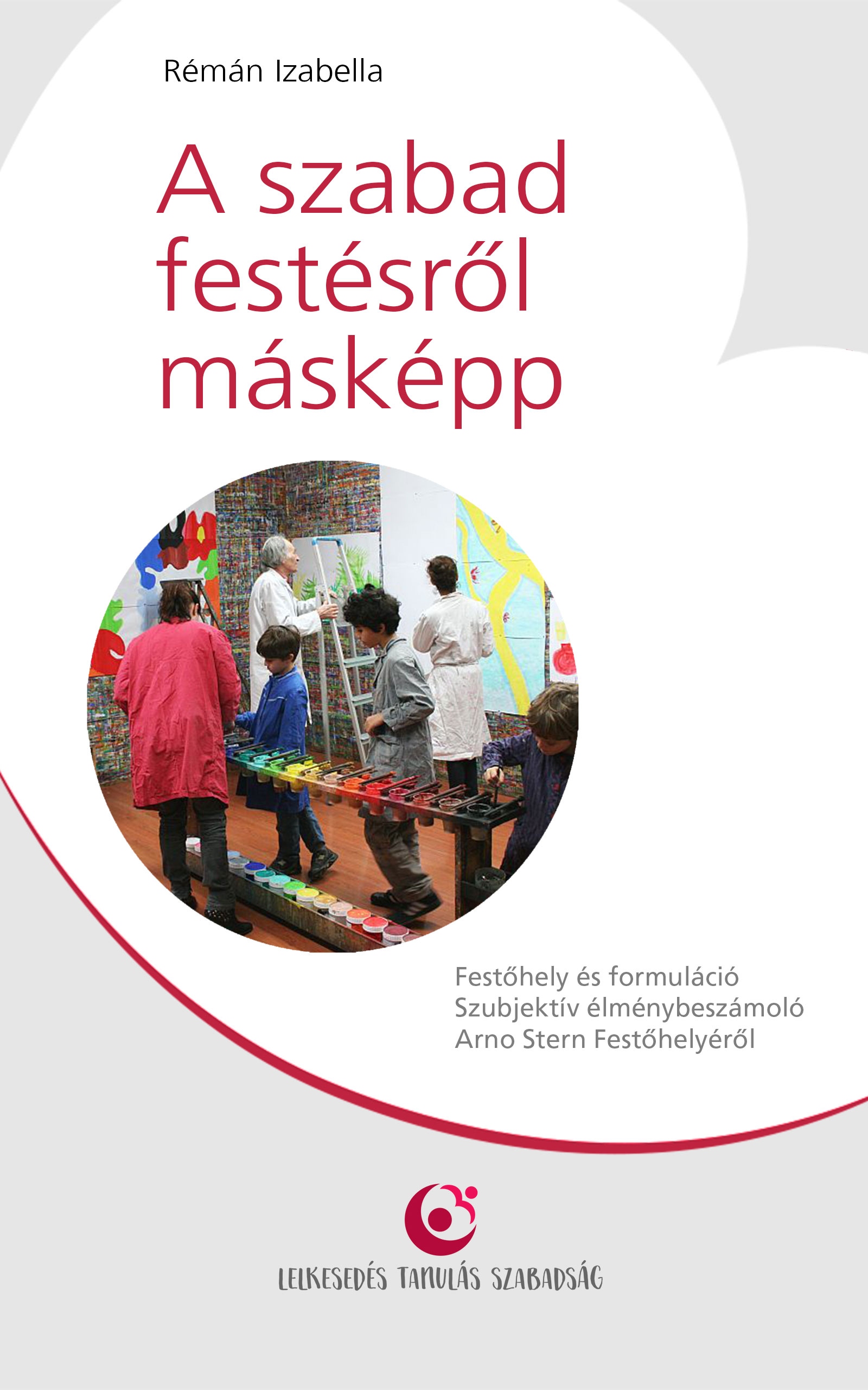 Izabella Rémán - A szabad festésről másképp [eKönyv: epub, mobi]