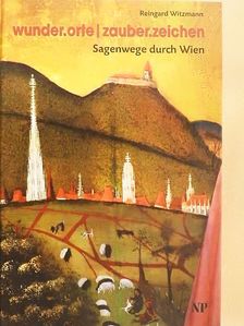Reingard Witzmann - wunder.orte/zauber.zeichen [antikvár]