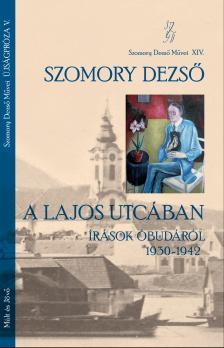 Szomory Dezső-Köbányai János[szerk.] - A Lajos ujtcában