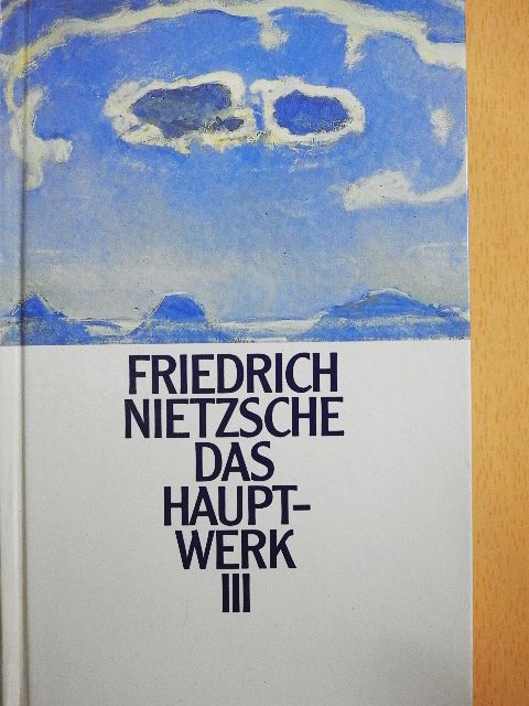 Friedrich Nietzsche - Das Hauptwerk 3. [antikvár]