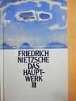 Friedrich Nietzsche - Das Hauptwerk 3. [antikvár]