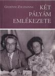 Gedényi Zsuzsanna - Két pályám emlékezete [antikvár]