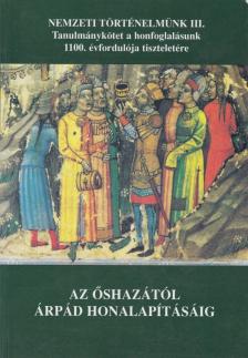 MAGYAR KÁLMÁN - Az őshazától Árpád honalapításáig [antikvár]