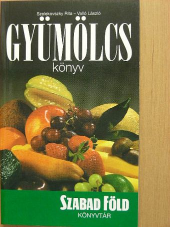Szelekovszky Rita - Gyümölcskönyv [antikvár]