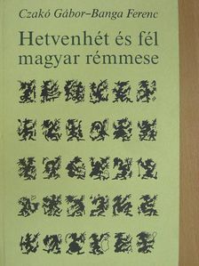 Banga Ferenc - Hetvenhét és fél magyar rémmese [antikvár]
