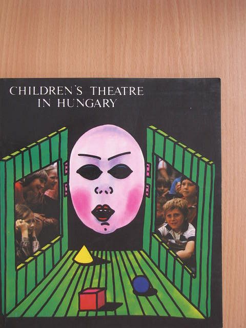 Bárdos Éva - Children's Theatre in Hungary [antikvár]