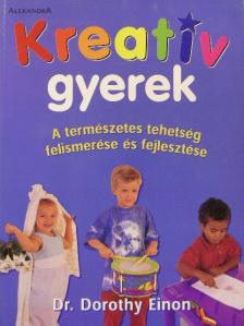 Dr. Dorothy Einon - Kreatív gyerek [antikvár]
