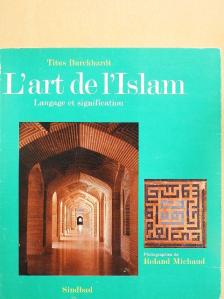 Titus Burckhardt - L'art de l'Islam [antikvár]