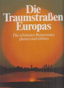 Hubert Neuwirth - Die Traumstraßen Europas [antikvár]