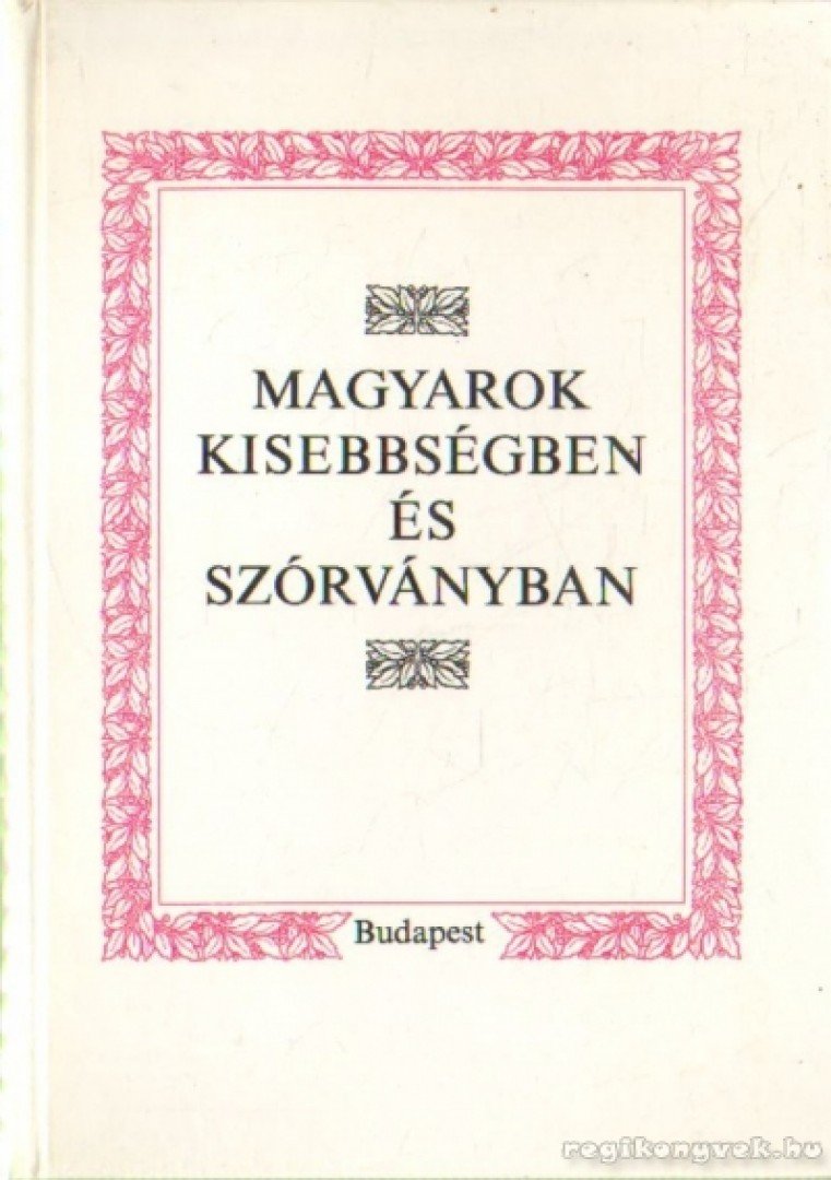 Vinnai Győző (szerk.), Bán D. András, Diószegi László, Fejős Zoltán, Romsics Ignác - Magyarok kisebbségben és szórványban [antikvár]