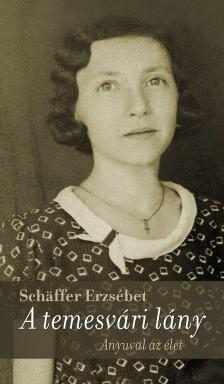 Schäffer Erzsébet - A temesvári lány - Anyuval az élet