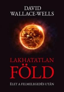 David Wallace-Wells - Lakhatatlan Föld [antikvár]