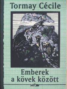 Tormay Cécile - Emberek a kövek között [antikvár]