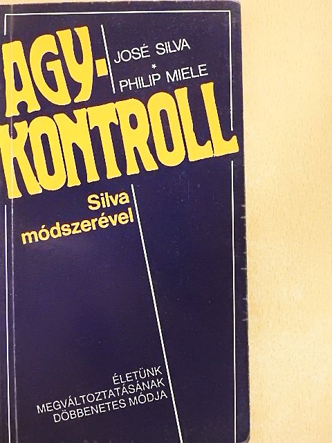 José Silva - Agykontroll Silva módszerével [antikvár]